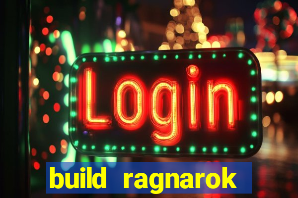 build ragnarok history reborn rag